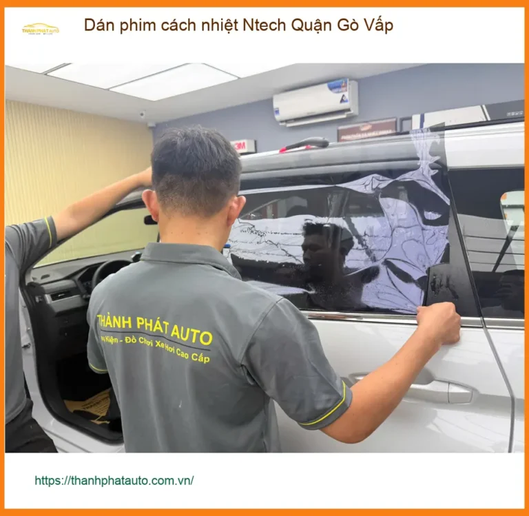 Địa Chỉ Dán Phim Cách Nhiệt Ô Tô Ntech Quận Gò Vấp - Lắp Đặt Uy Tín TPHCM