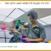 Trung Tâm Dán Phim Cách Nhiệt Ô Tô tại Huyện Củ Chi TPHCM - Thi Công Chuyên Nghiệp