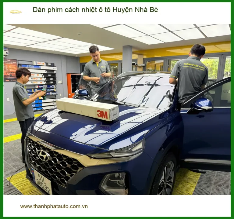 Trung Tâm Dán Phim Cách Nhiệt Ô Tô tại Huyện Nhà Bè - Lắp Đặt Uy Tín TPHCM