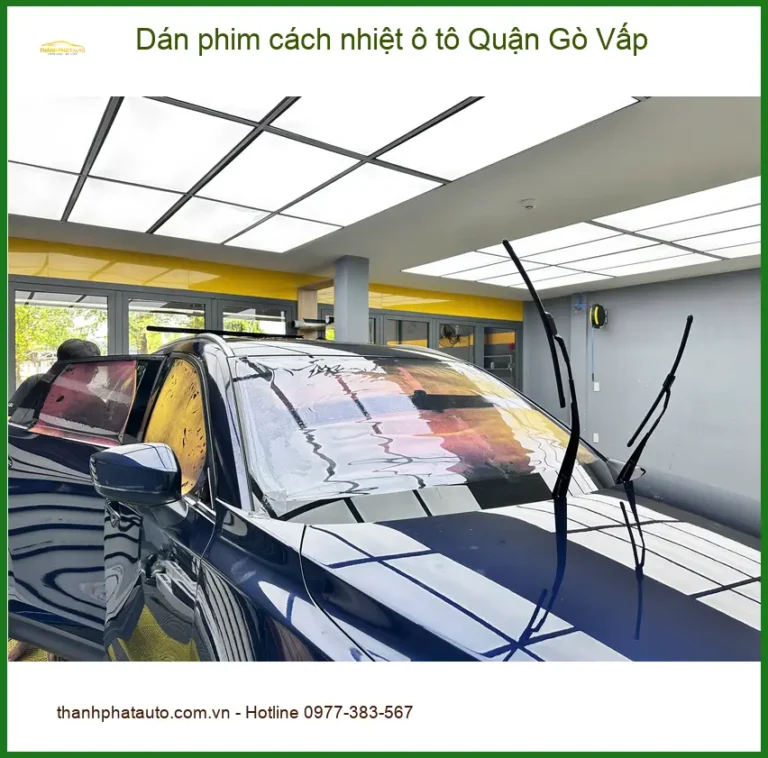 Trung Tâm Dán Phim Cách Nhiệt Ô Tô Tại Quận Gò Vấp - Thi Công Chuyên Nghiệp