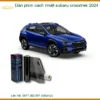 Dán Phim Cách Nhiệt Subaru Crosstrek 2024 - Địa Chỉ Lắp Đặt Chính Hãng TPHCM
