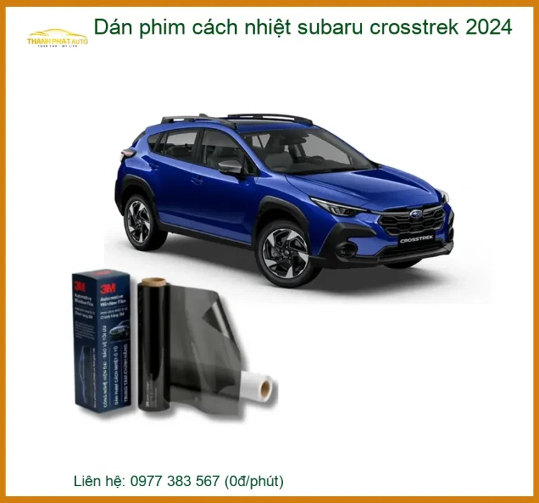 Dán Phim Cách Nhiệt Subaru Crosstrek 2024 - Địa Chỉ Lắp Đặt Chính Hãng TPHCM