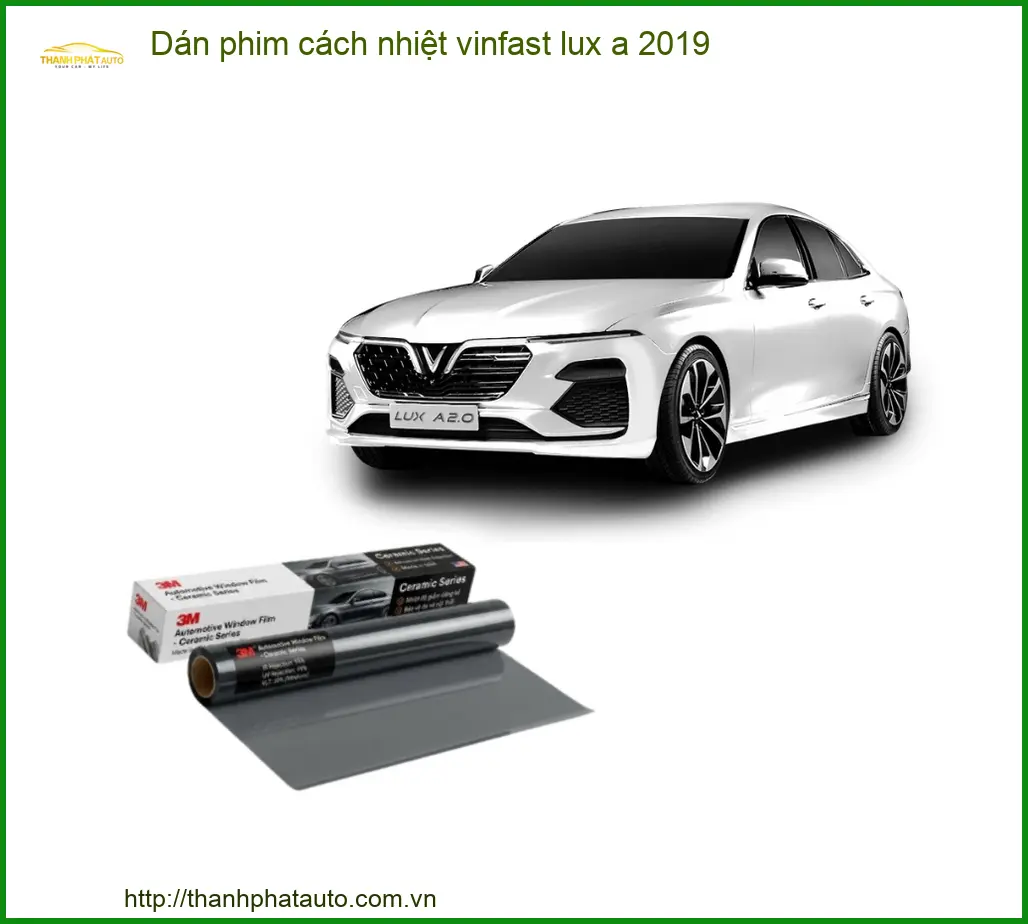 Dán Phim Cách Nhiệt Vinfast Lux A 2019 - Địa Chỉ Lắp Đặt Uy Tín TPHCM