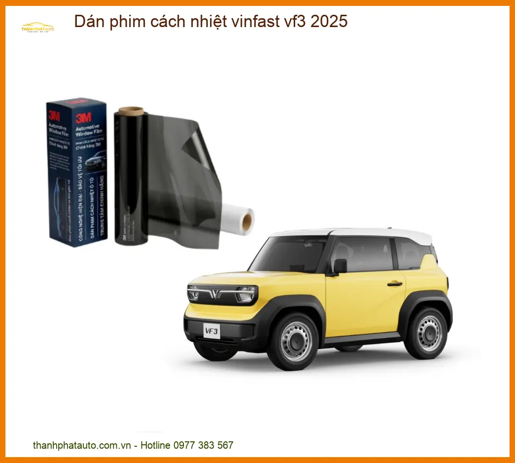 Dán Phim Cách Nhiệt Vinfast VF3 2025 - Trung Tâm Thi Công Uy Tín TPHCM