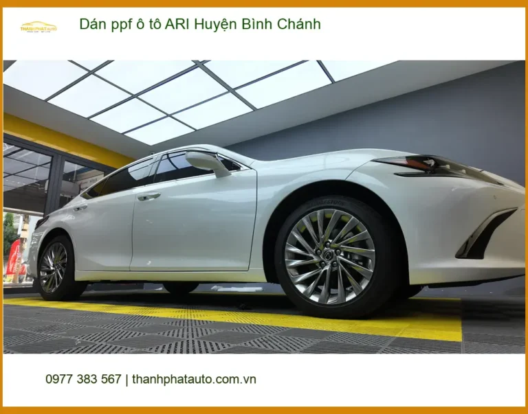 Trung Tâm Dán ppf ô tô ARI Huyện Bình Chánh - Thi Công Chuyên Nghiệp