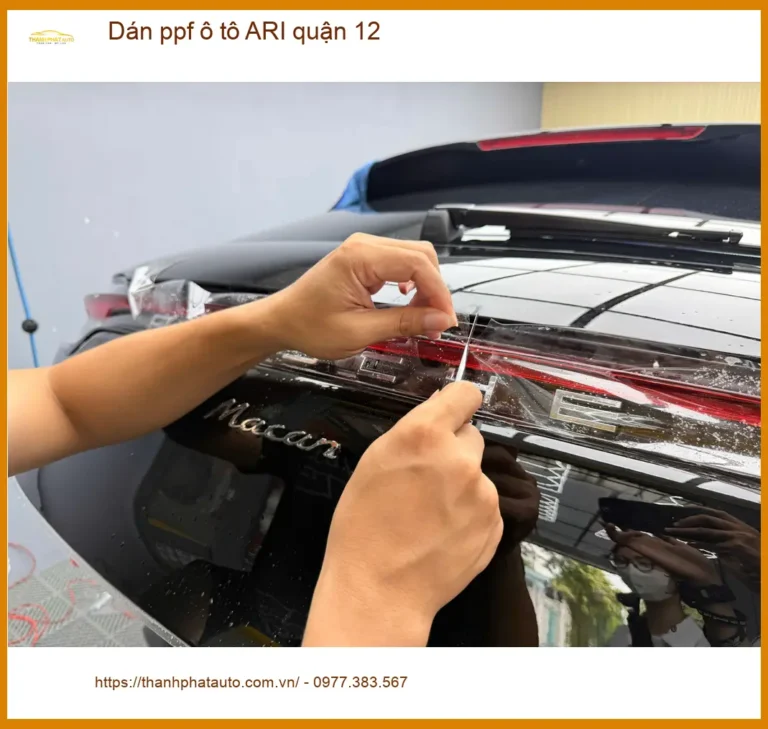 Trung Tâm Dán PPF Ô Tô ppf ô tô ARI quận 12 - Thi Công Chuyên Nghiệp