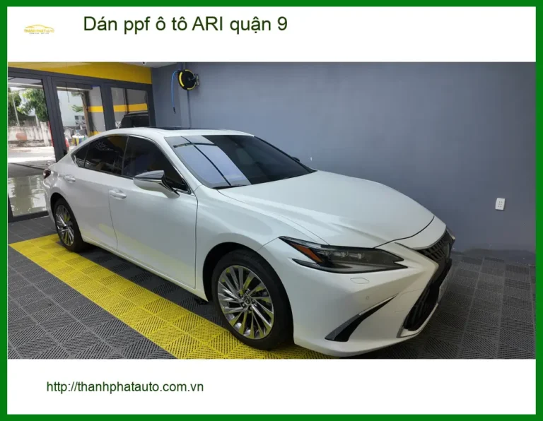 Trung Tâm Dán PPF Ô Tô ppf ô tô ARI quận 9 - Lắp Đặt Uy Tín TPHCM