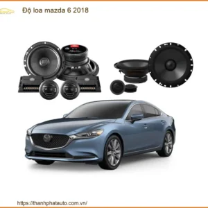 Độ Loa Âm Thanh Cao Cấp Mazda 6 2018 - Địa Chỉ Nâng Cấp Uy Tín Giá Tốt TPHCM