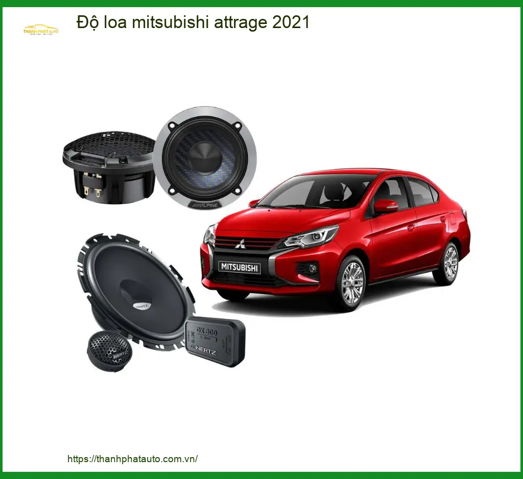 Độ Loa Mitsubishi Attrage 2021 - Trung Tâm Lắp Đặt Uy Tín TPHCM
