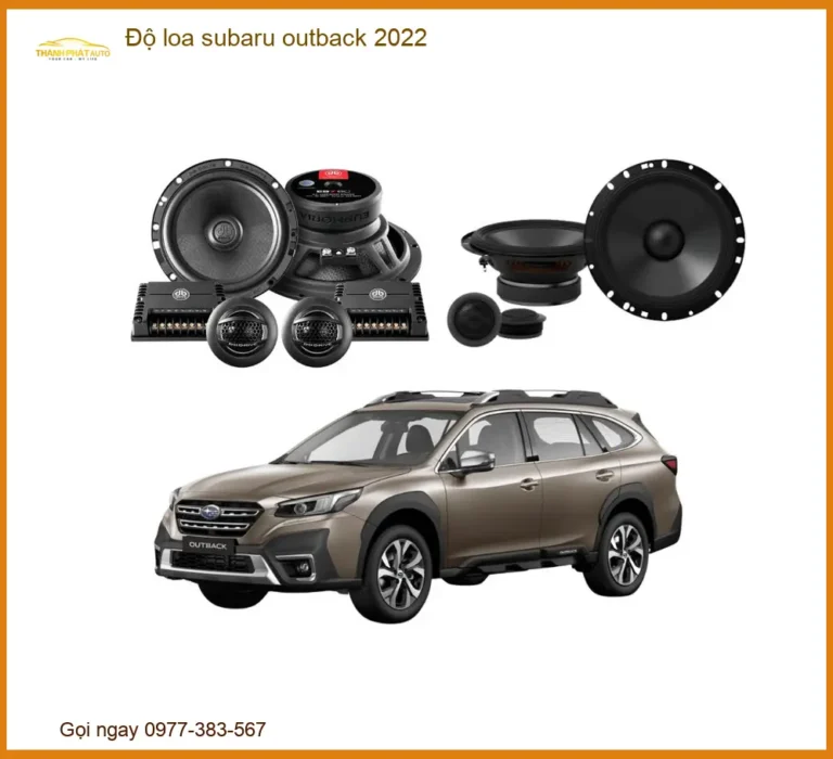 Độ Loa Subaru Outback 2022 - Trung Tâm Lắp Đặt Uy Tín Tại TPHCM