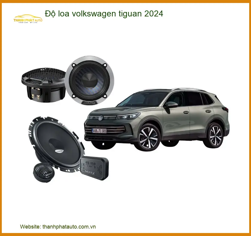 Nâng Cấp Âm Thanh Loa Volkswagen Tiguan 2024 - Địa Chỉ Độ Uy Tín TPHCM