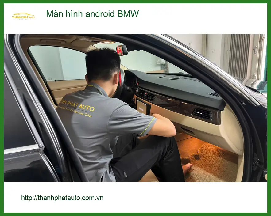 Anh Huy lắp màn hình Android BMW 3 Series tại Quận 8 để giải trí và dẫn đường tiện lợi hơn ảnh thực tế 4