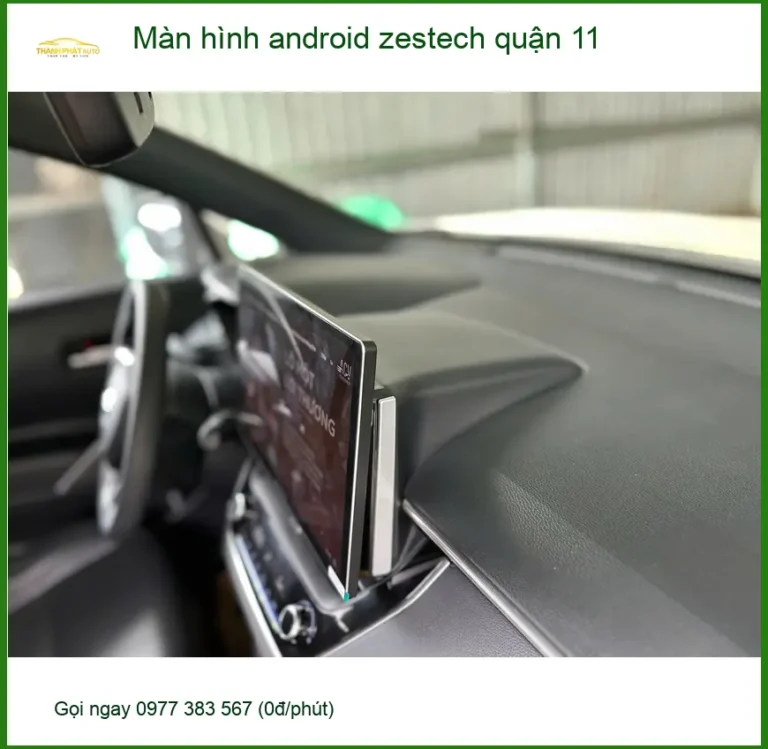 Nơi Lắp Màn Hình Android Ô Tô hình android zestech quận 11 - Giá Tốt TPHCM