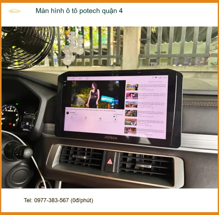 Nơi Gắn Màn Hình Android Ô Tô Potech Quận 4 - Giá Tốt TPHCM