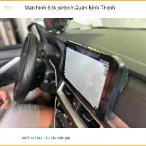 Địa Chỉ Lắp Màn Hình Android Ô Tô Potech Quận Bình Thạnh - Giá Tốt TPHCM