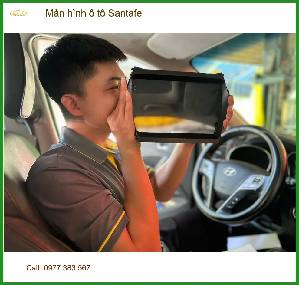 Anh Tấn lắp màn hình ô tô Santafe ở Quận Tân Bình vì màn hình zin đã cũ