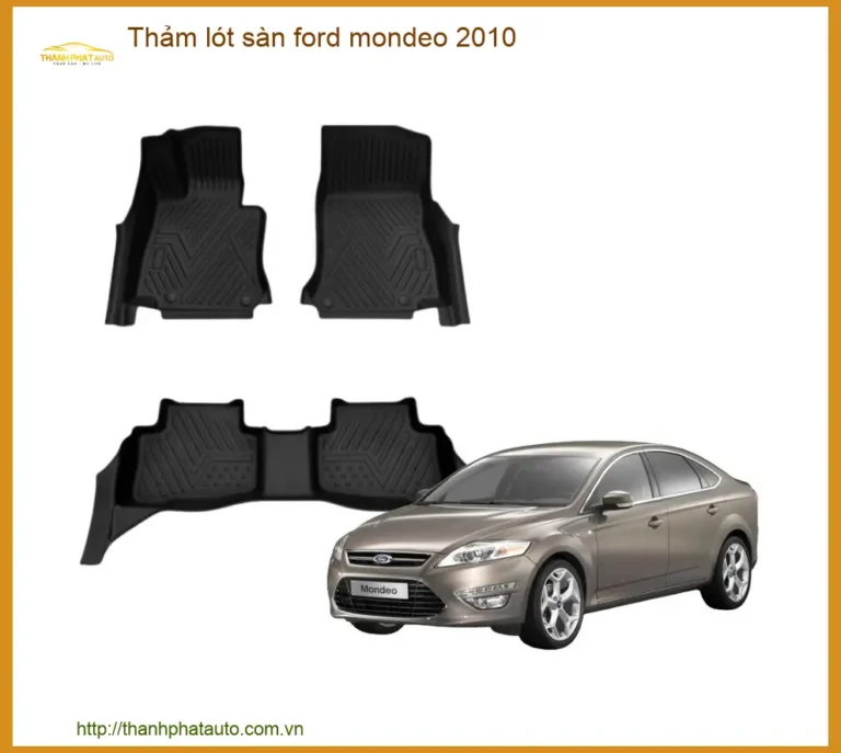 Thảm Lót Sàn Ô Tô Cao Cấp Ford Mondeo 2010 - Địa Chỉ Lắp Đặt Uy Tín TPHCM