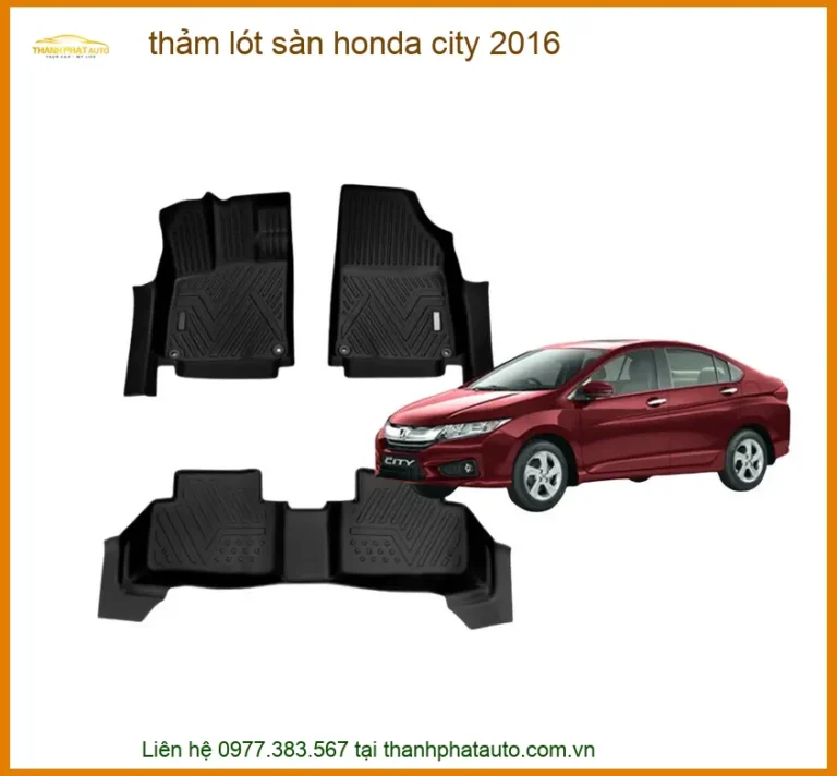 Thảm Lót Sàn 5D 6D Honda City 2016 - Đơn Vị Lắp Đặt Uy Tín TPHCM