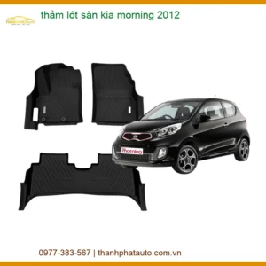 Thảm Lót Sàn Kia Morning 2012 - Địa Chỉ Lắp Đặt Chính Hãng TPHCM
