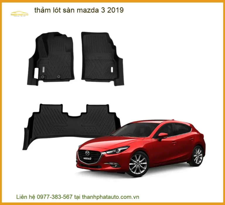Thảm Lót Sàn Cao Cấp Mazda 3 2019 - Trung Tâm Lắp Đặt Chính Hãng TPHCM