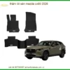 Thảm Lót Sàn Mazda CX60 2026 - Địa Chỉ Lắp Đặt Chính Hãng TPHCM