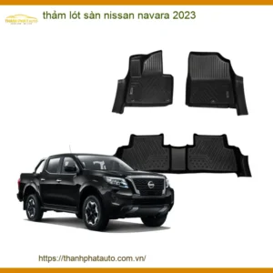 Thảm Lót Sàn Ô Tô Nissan Navara 2023 - Địa Chỉ Lắp Đặt Uy Tín TPHCM