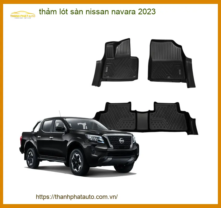 Thảm Lót Sàn Ô Tô Nissan Navara 2023 - Địa Chỉ Lắp Đặt Uy Tín TPHCM