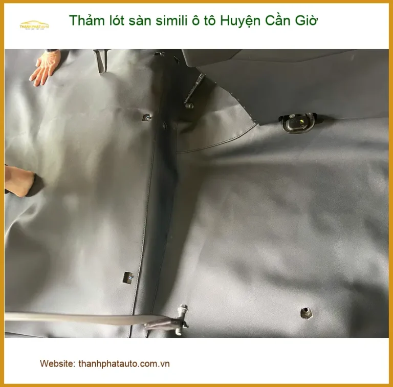 Nơi Lắp Thảm Lót Sàn Ô Tô lót sàn simili ô tô Huyện Cần Giờ - Giá Tốt TPHCM