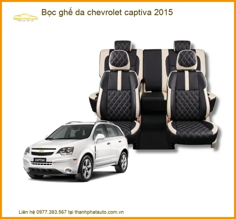 Bọc Ghế Da Chevrolet Captiva 2015 - Địa Chỉ Lắp Đặt Uy Tín TPHCM
