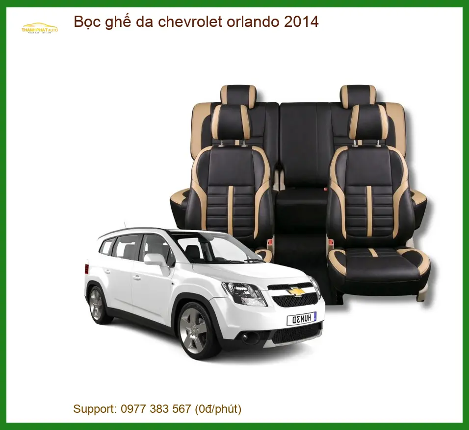 Bọc Ghế Da Chevrolet Orlando 2014 - Địa Chỉ Lắp Đặt Uy Tín Giá Tốt TPHCM