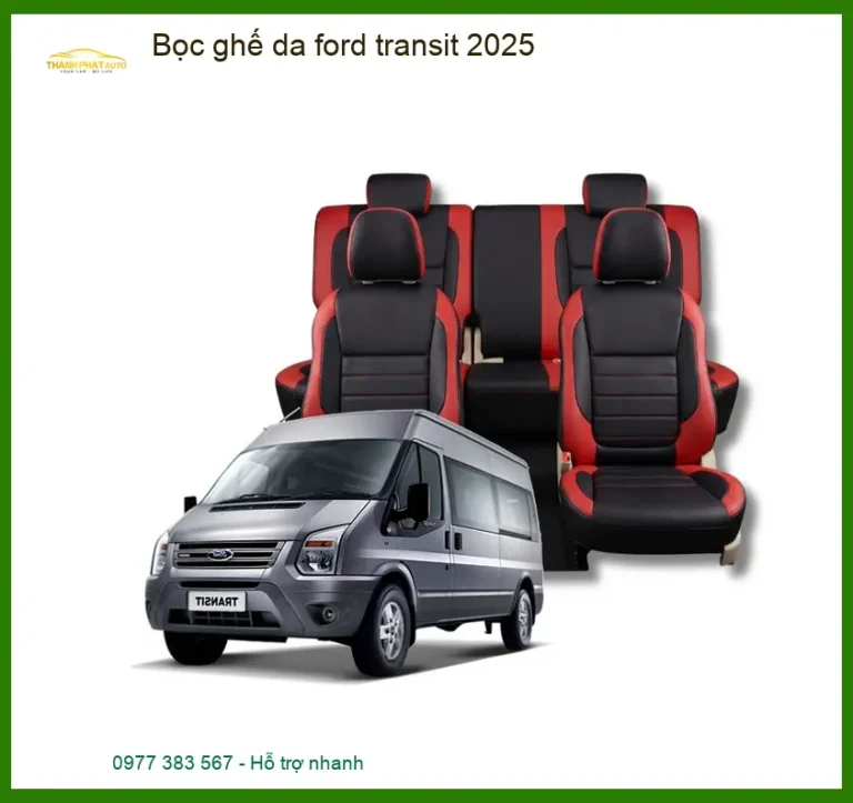 Bọc Ghế Da Cao Cấp Ford Transit 2025 - Trung Tâm Gắn Chính Hãng TPHCM