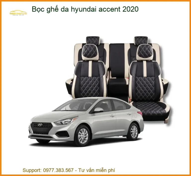 Bọc Ghế Da Hyundai Accent 2020 - Địa Chỉ Lắp Đặt Chính Hãng TPHCM