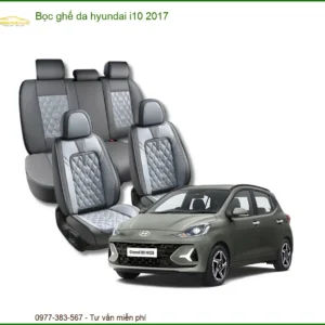 Bọc Ghế Da Hyundai i10 2017 - Địa Chỉ Lắp Đặt Uy Tín TPHCM
