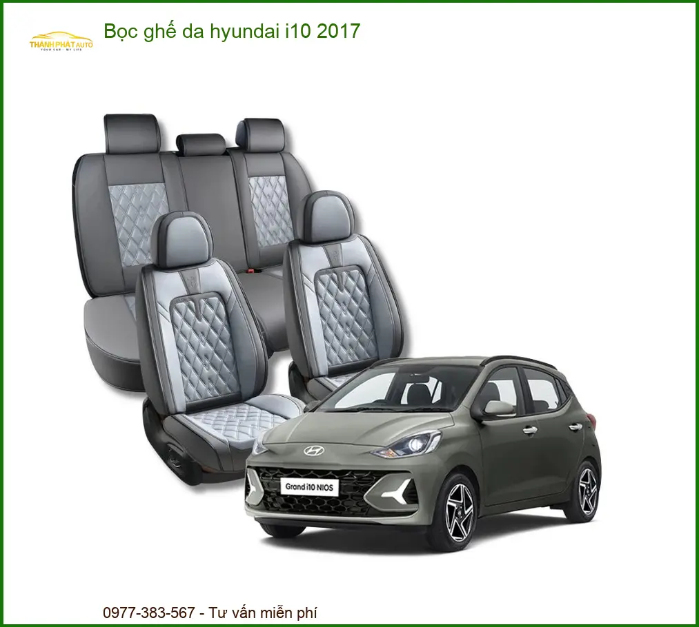 Bọc Ghế Da Hyundai i10 2017 - Địa Chỉ Lắp Đặt Uy Tín TPHCM
