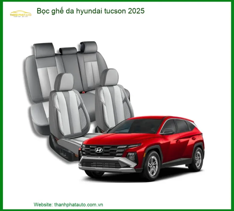 Bọc Ghế Da Hyundai Tucson 2025 - Trung Tâm Lắp Đặt Uy Tín TPHCM