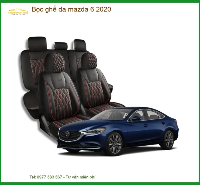Bọc Ghế Da Mazda 6 2020 - Trung Tâm Thi Công Chính Hãng Uy Tín Giá Tốt TPHCM