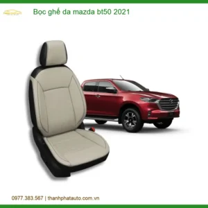 Dịch Vụ Bọc Ghế Da Cao Cấp Xe Mazda BT50 2021 - Địa Chỉ Lắp Đặt Uy Tín TPHCM