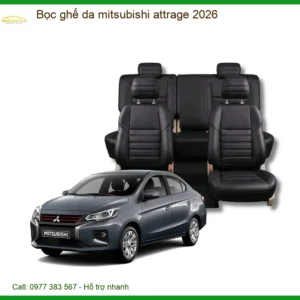 Bọc Ghế Da Mitsubishi Attrage 2026 - Địa Chỉ Gắn Chính Hãng TPHCM