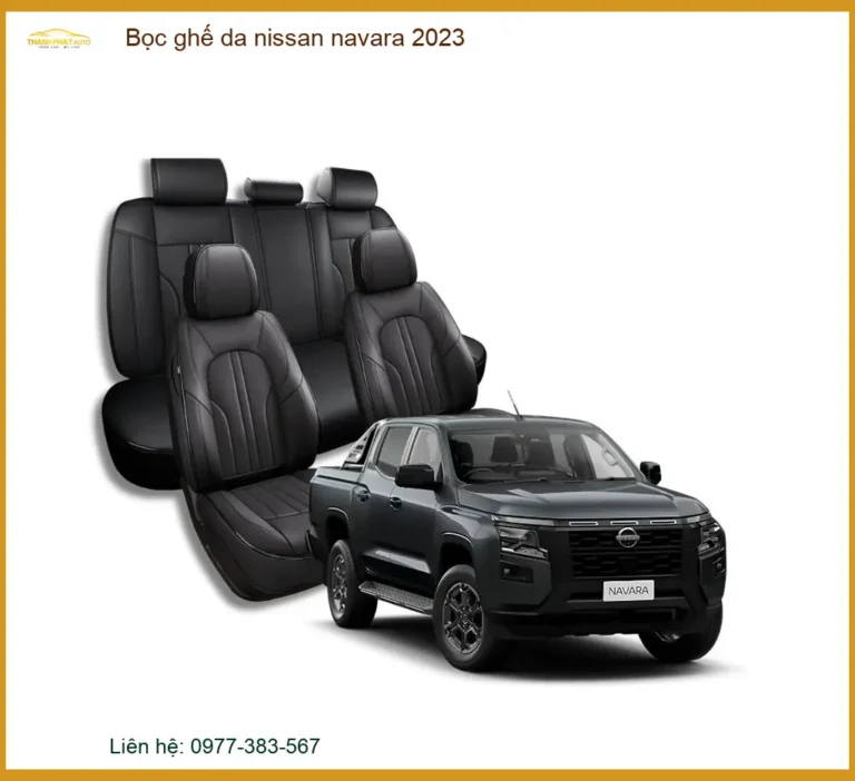 Bọc ghế da Nissan Navara 2023 - Địa Chỉ Lắp Đặt Chính Hãng Giá Tốt TPHCM