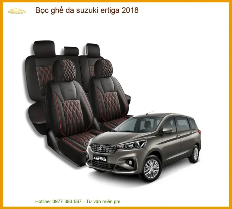 Bọc Ghế Da Suzuki Ertiga 2018 - Trung Tâm Lắp Đặt Ghế Da Ô Tô Uy Tín TPHCM