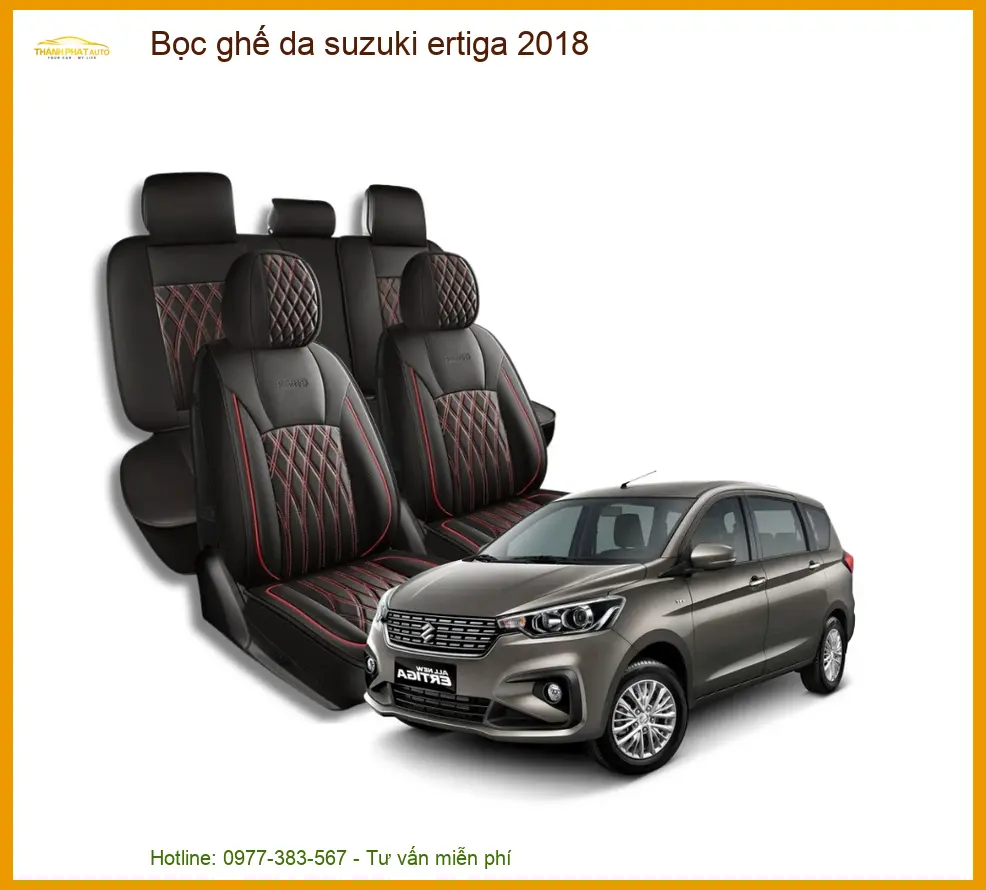 Bọc Ghế Da Suzuki Ertiga 2018 - Trung Tâm Lắp Đặt Ghế Da Ô Tô Uy Tín TPHCM
