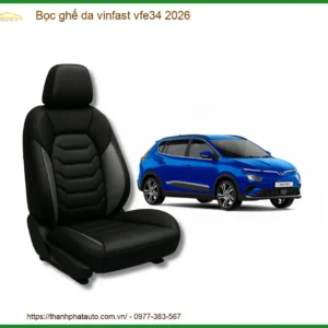 Bọc ghế da Vinfast VF e34 2026 - Địa Chỉ Lắp Đặt Uy Tín Chính Hãng TPHCM