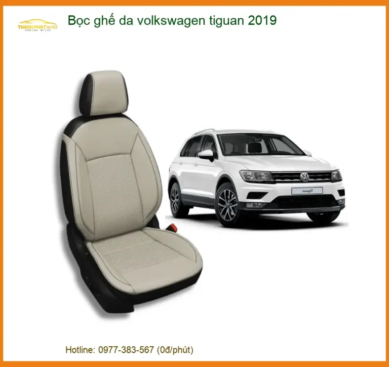 Bộ Bọc Ghế Da Volkswagen Tiguan 2019 - Địa Chỉ Lắp Đặt Uy Tín TPHCM