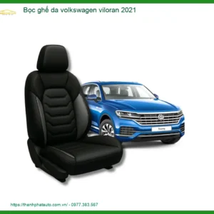 Bọc Ghế Da Volkswagen Viloran 2021 - Trung Tâm Lắp Đặt Chính Hãng Giá Tốt TPHCM