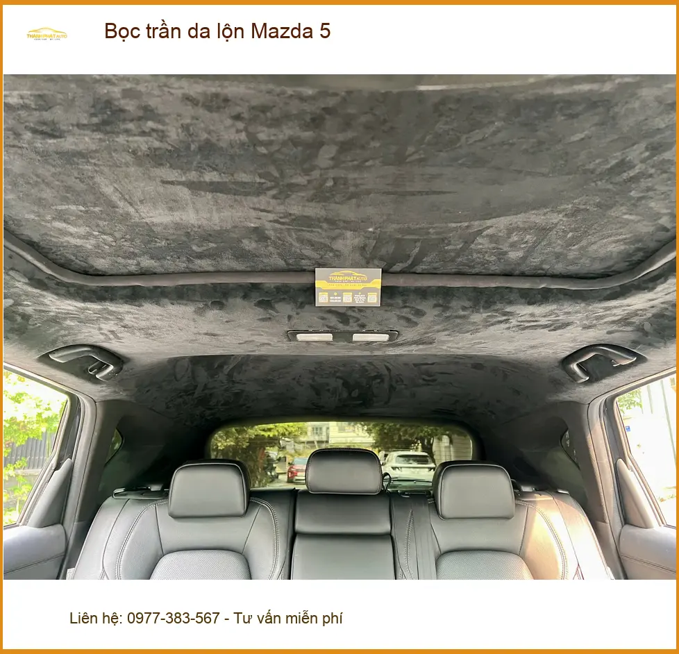 Chị Hương Giang bọc trần da lộn Mazda 5 Quận Thủ Đức cho xe thêm sang
