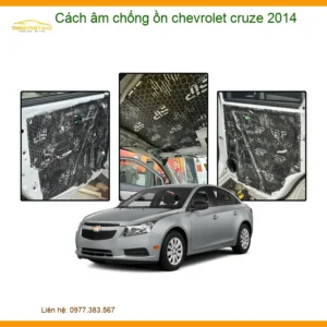 Cách âm chống ồn Chevrolet Cruze 2014 - Địa Chỉ Lắp Đặt Uy Tín TPHCM
