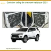 Cách âm chống ồn Chevrolet Trailblazer 2021 - Địa Chỉ Lắp Đặt Uy Tín TPHCM