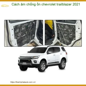Cách âm chống ồn Chevrolet Trailblazer 2021 - Địa Chỉ Lắp Đặt Uy Tín TPHCM
