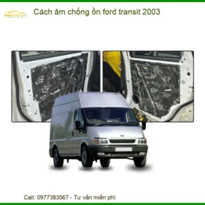 Cách âm chống ồn Ford Transit 2003 - Trung Tâm Lắp Đặt Chính Hãng TPHCM