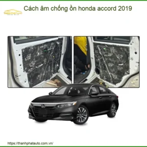Cách âm chống ồn Honda Accord 2019 - Địa Chỉ Lắp Đặt Uy Tín TPHCM